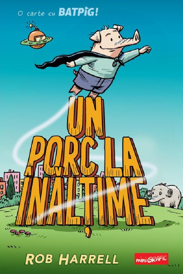 Batpig 2.  Un Porc La Inaltime, Rob Harrell - Editura Art [1]