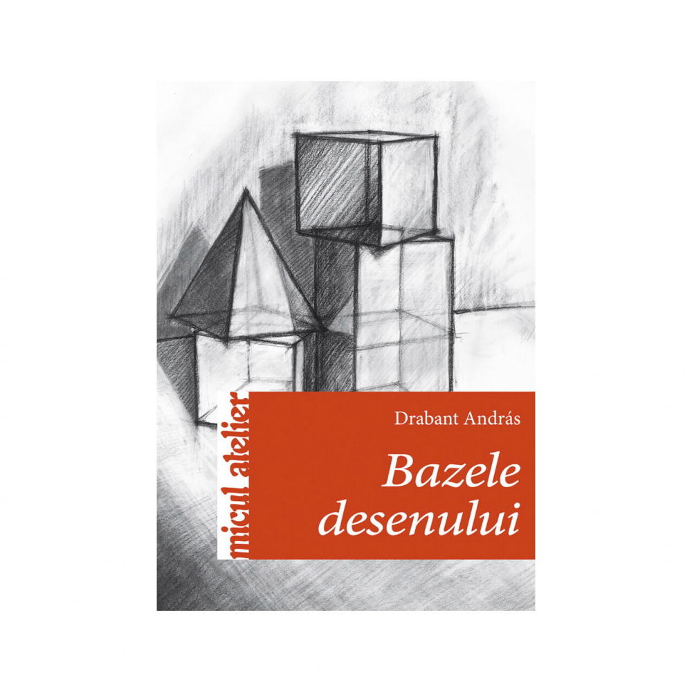 Bazele Desenului, Darabant Andras - Editura Casa [1]