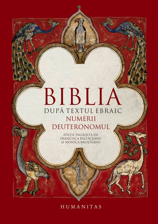 Biblia Dupa Textul Ebraic.Numerii.Deuteronomul,  - Editura Humanitas [1]