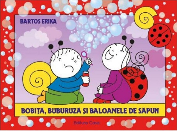 Bobita, Buburuza Si Baloanele De Sapun, Bartos Erika - Editura Casa [1]