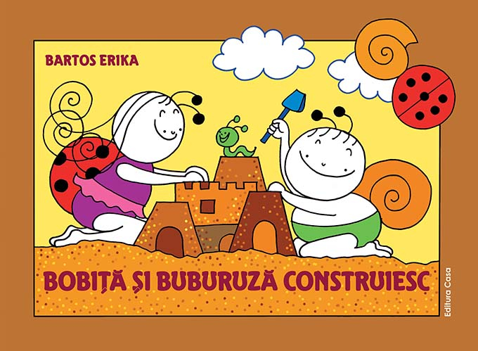 Bobita Si Buburuza Construiesc, Bartos Erika - Editura Casa [1]
