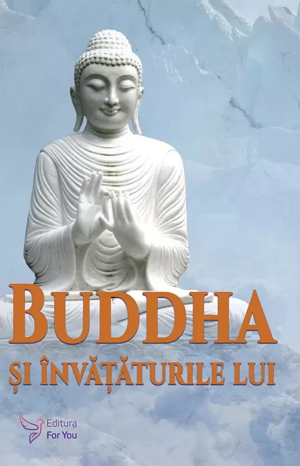Buddha Si Invataturile Lui,Bukkyo Dendo Kyokai - Editura For You [1]