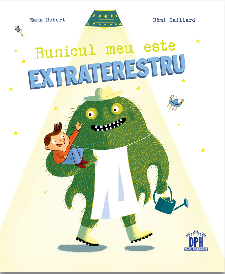 Bunicul Meu Este Extraterestru, Emma Robert - Editura DPH [1]