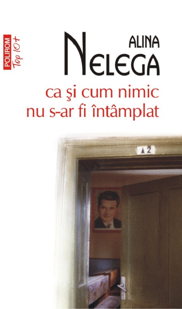Ca Si Cum Nimic Nu S-Ar Fi Intamplat, Alina Nelega - Editura Polirom [1]