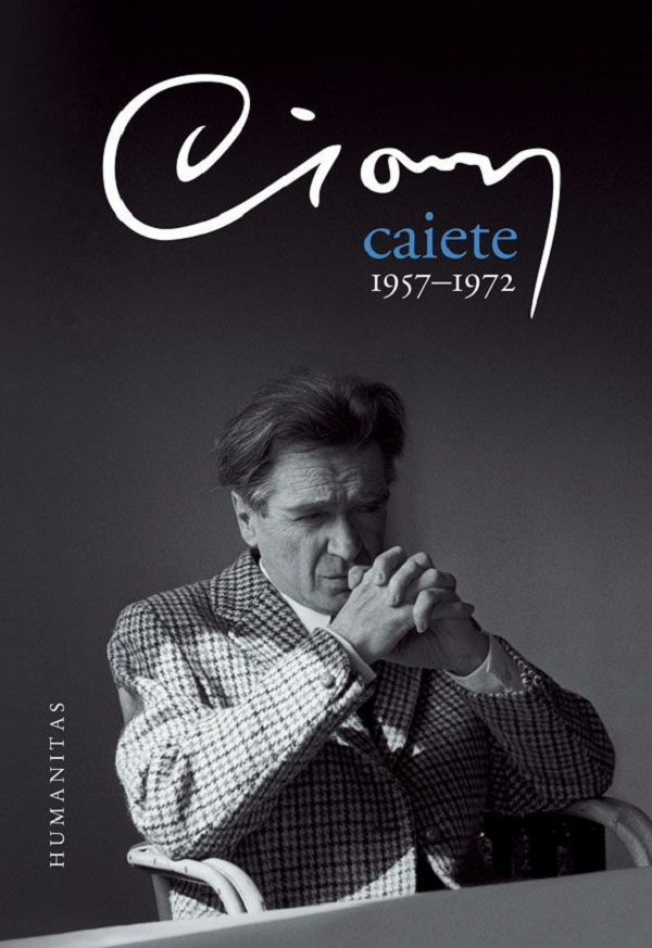 Caiete 1957- 1972, Emil Cioran - Editura Humanitas [1]