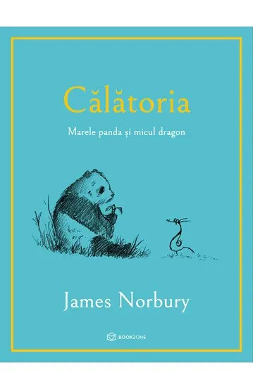 Călătoria. Marele Panda Și Micul Dragon, James Norbury - Editura Bookzone [1]