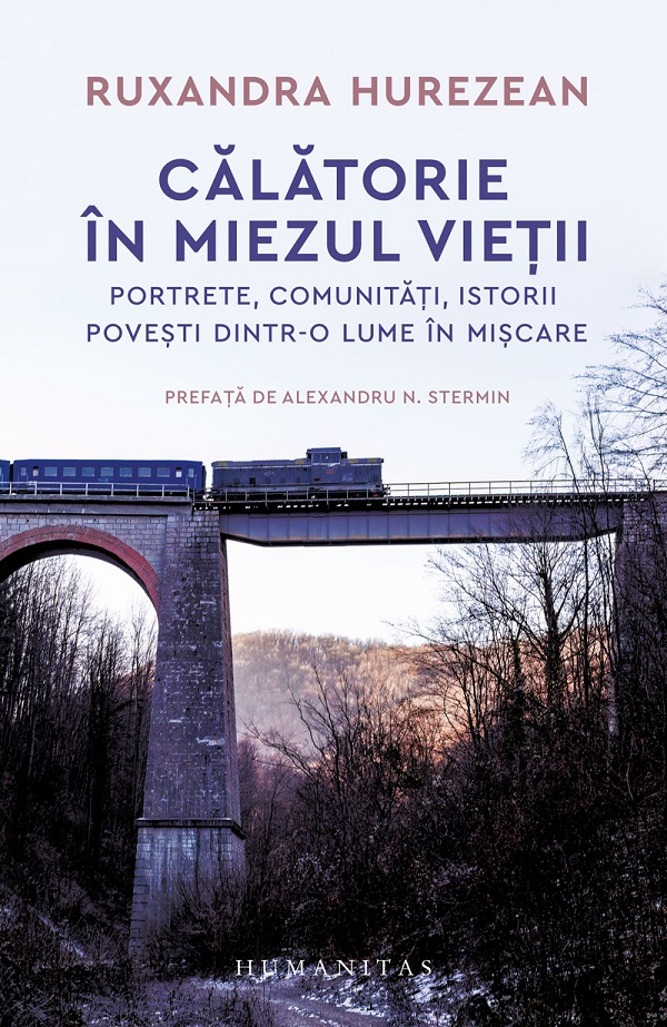Calatorie In Miezul Vietii, Ruxandra Hurezean - Editura Humanitas [1]