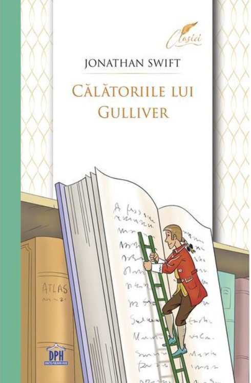 Calatoriile Lui Gulliver, Jonathan Swift - Editura DPH [1]