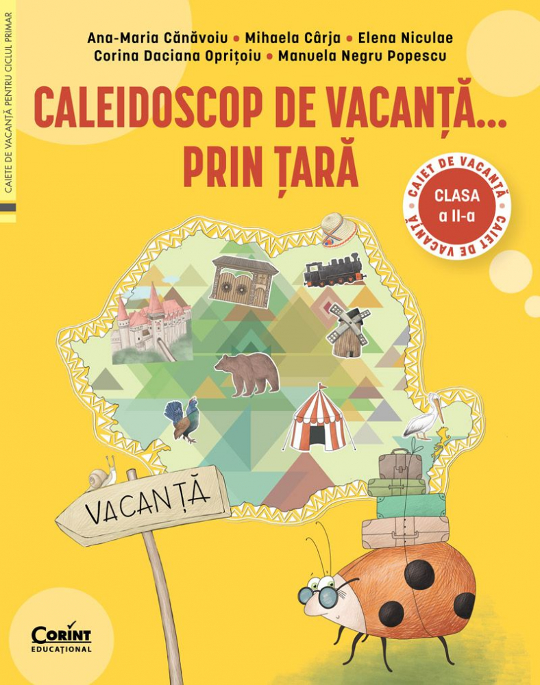 Caleidoscop De Vacanță... Prin Țară. Caiet De Vacanță Pentru Clasa A Ii-A, Ana-Maria Cănăvoiu, Mihaela Cârja, Elena Niculae, Corina Daciana Oprițoiu, Manuela Negru Popescu - Editura Corint [1]