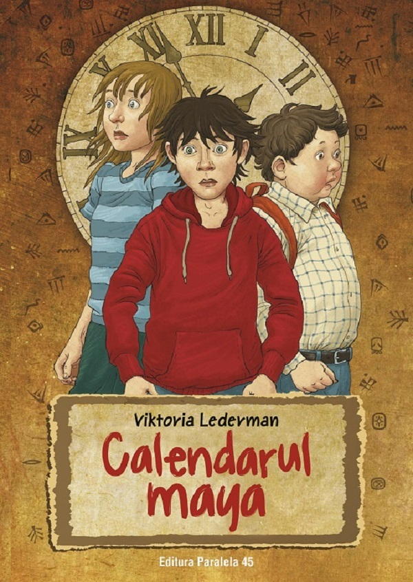 Calendarul Maya, Viktoria Lederman - Editura Paralela 45 [1]