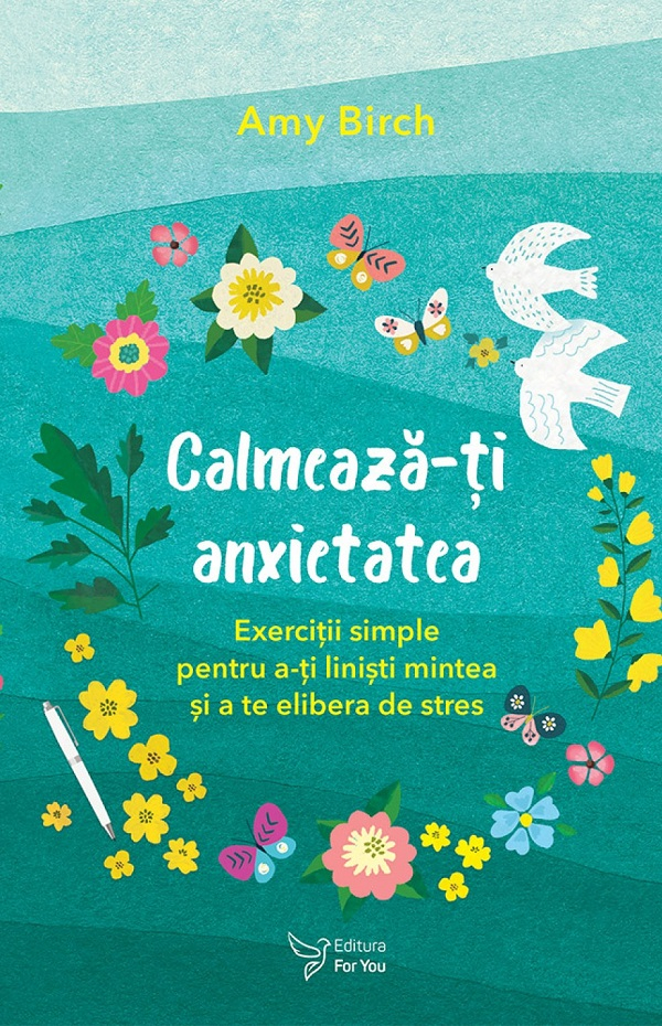 Calmeaza-Ti Anxietatea,Amy Birch - Editura For You [1]