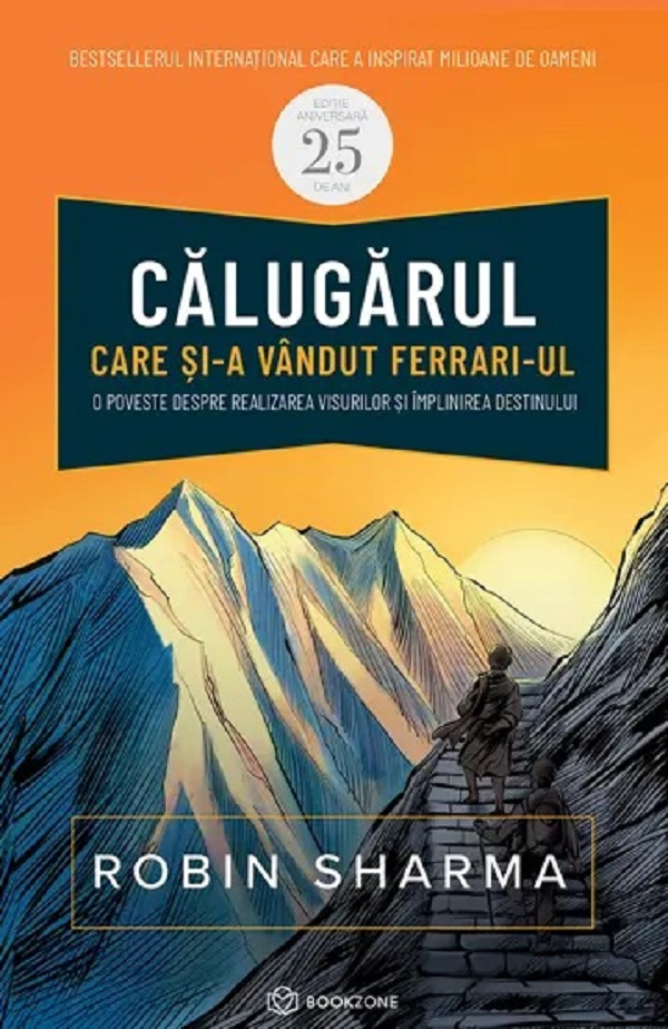 Călugărul Care Și-A Vândut Ferrari-Ul, Robin Sharma - Editura Bookzone [1]