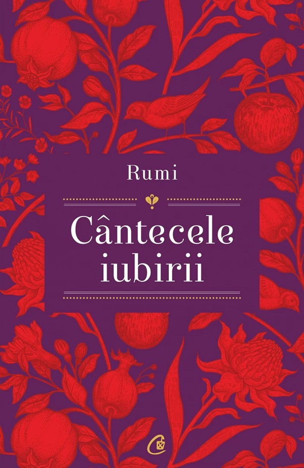 Cantecele Iubirii. Rumi Ed. Ii, Rumi - Editura Curtea Veche [1]