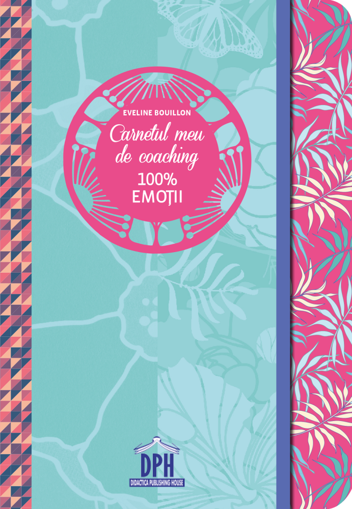 Carnetul Meu De Coaching 100% Emotii, Eveline Bouillon - Editura DPH [1]