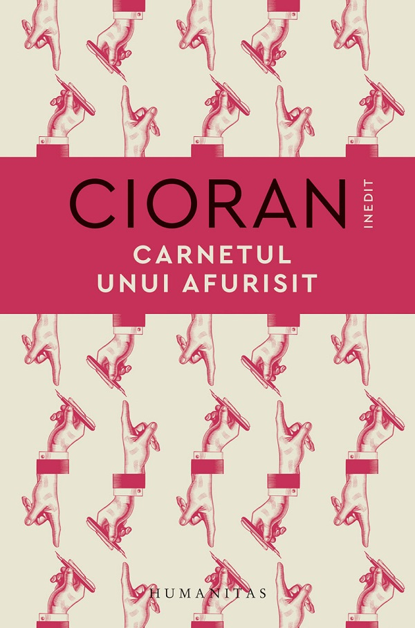 Carnetul Unui Afurisit, Emil Cioran - Editura Humanitas [1]