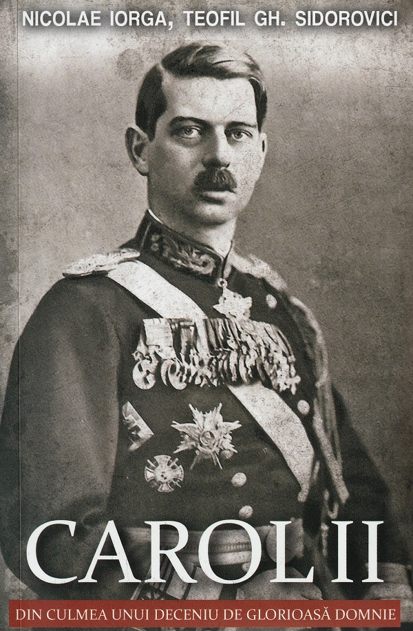 Carol Al Ii-Lea, Nicolae Iorga, Teofil Gh. Sidorovici - Editura Paul Editions [1]
