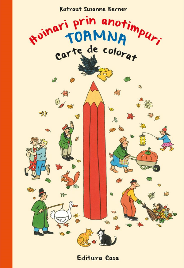 Carte De Colorat - Hoinari Prin Anotimpuri. Toamna, Rotraut Susanne Berner - Editura Casa [1]