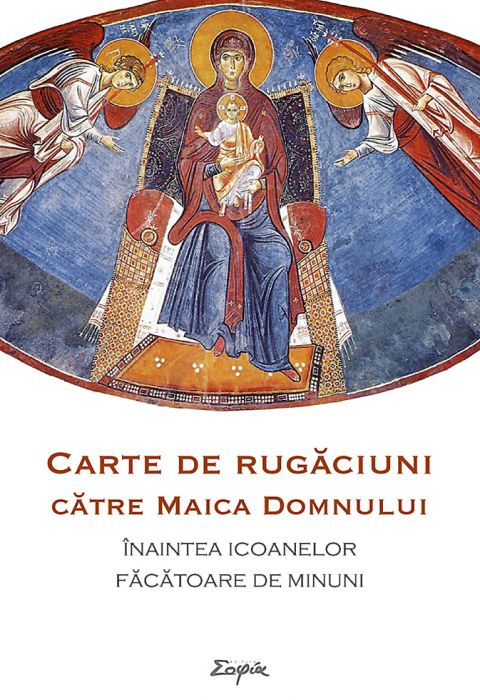 Carte De Rugaciuni Catre Maica Domnului Inaintea Icoanelor Facatoare De Minuni,  - Editura Sophia [1]