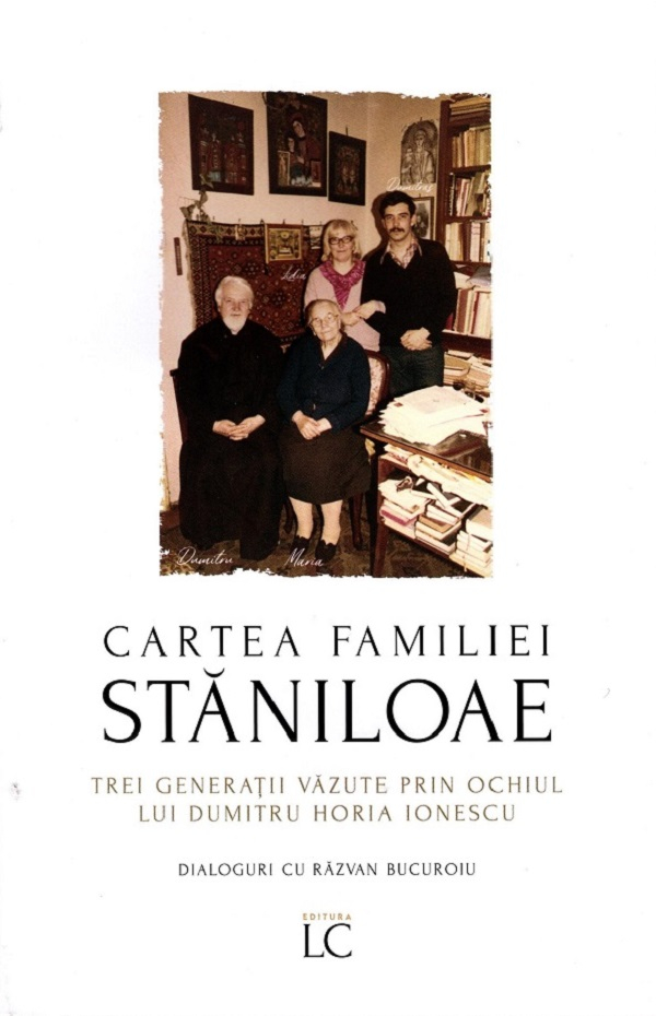 Cartea Familiei Staniloae, Dumitru Horia Ionescu - Editura Lumea Credintei [1]