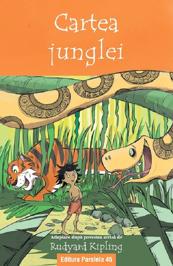 Cartea Junglei (Text Adaptat 6+), Rudyard Kipling - Editura Paralela 45 [1]