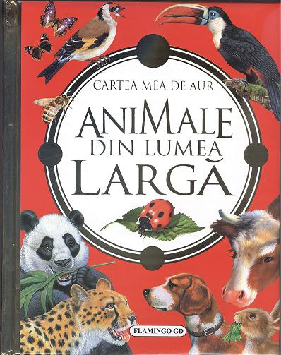 Cartea Mea De Aur. Animale Din Lumea Larga, - Editura Flamingo [1]