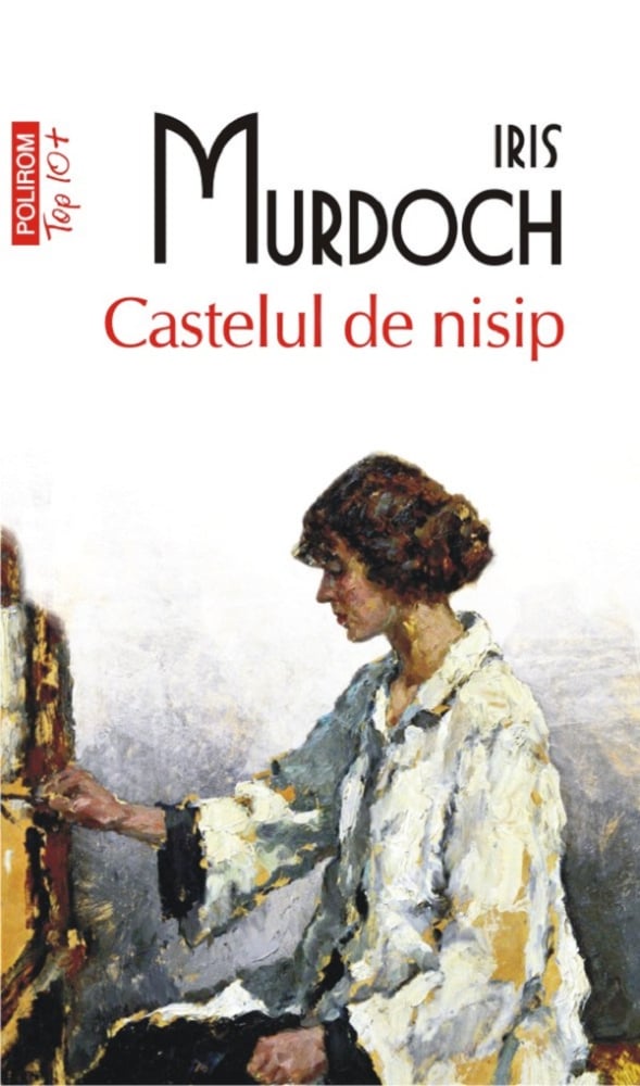 Castelul De Nisip (Top 10), Iris Murdoch - Editura Polirom [1]