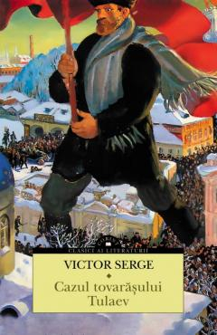 Cazul Tovarășului Tulaev, Victor Serge - Editura Corint [1]