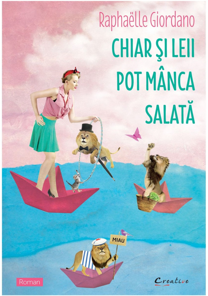 Chiar Si Leii Pot Manca Salata, Raphaelle Giordano - Editura DPH [1]