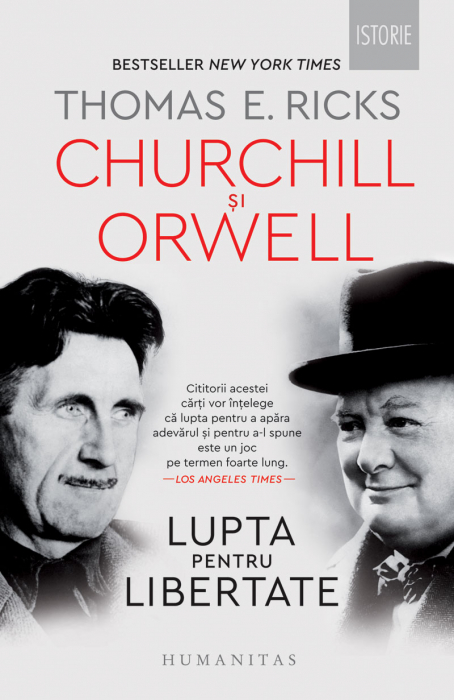 Churchill Si Orwell. Lupta Pentru Libertate, Thomas E. Ricks  - Editura Humanitas [1]