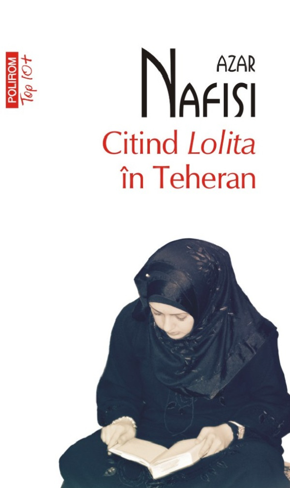Citind Lolita In Teheran (Top 10), Azar Nafisi - Editura Polirom [1]