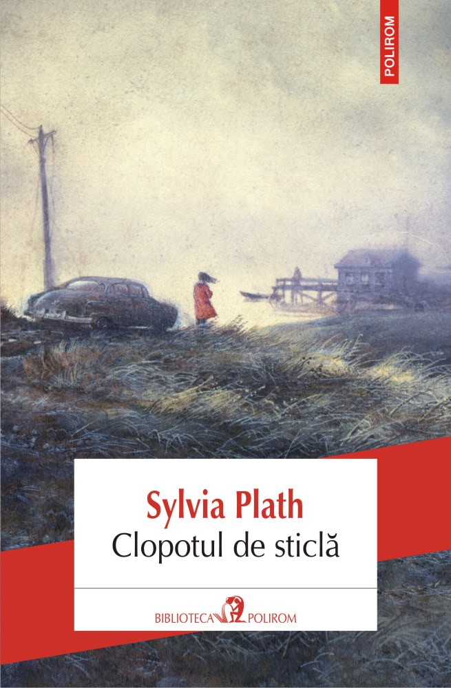Clopotul De Sticla Ed 2018, Sylvia Plath - Editura Polirom [1]