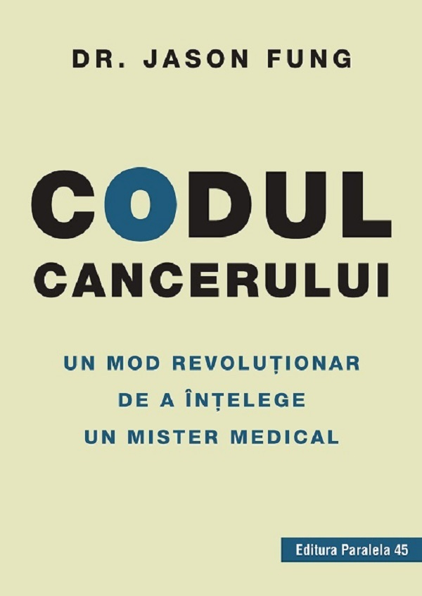Codul Cancerului, Jason Fung - Editura Paralela 45 [1]