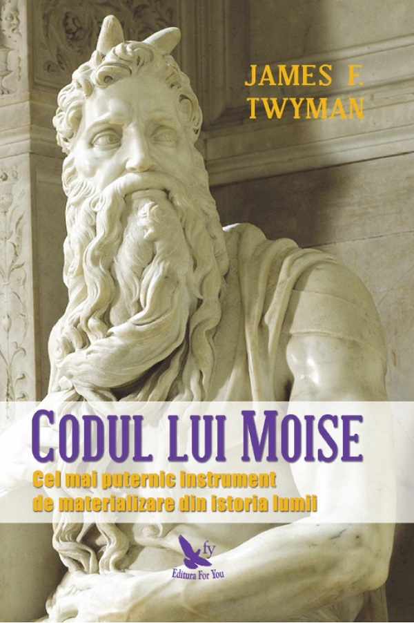 Codul Lui Moise ,James F. Twyman - Editura For You [1]
