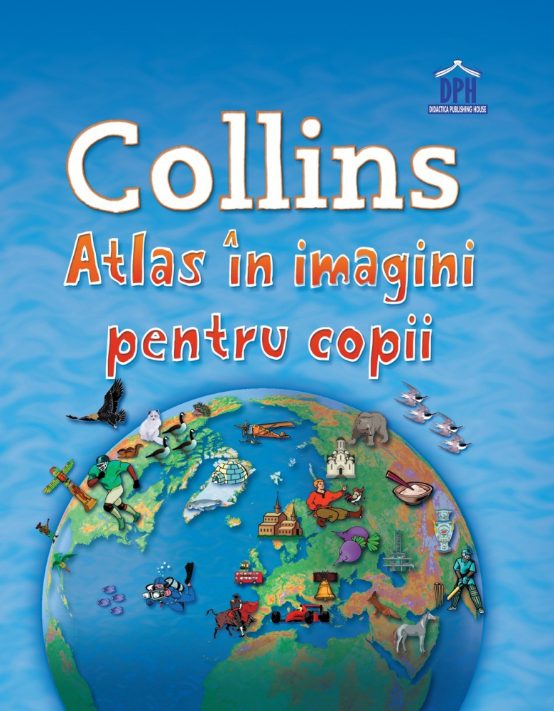 Collins Atlas In Imagini Pentru Copii,  - Editura DPH [1]