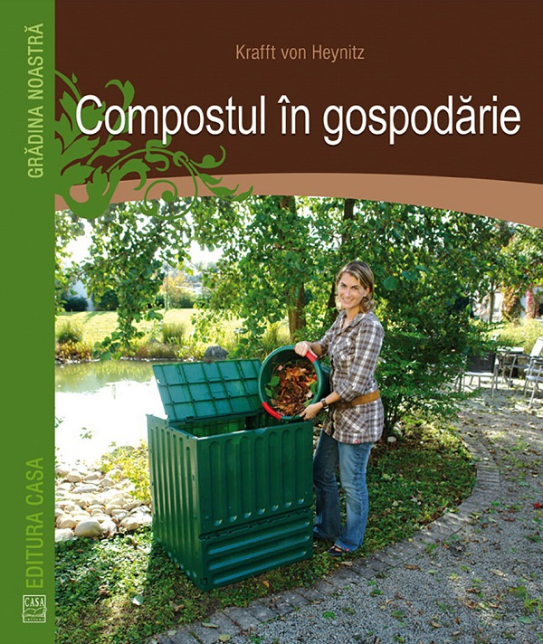 Compostul In Gospodarie, Krafft Von Heynitz - Editura Casa [1]