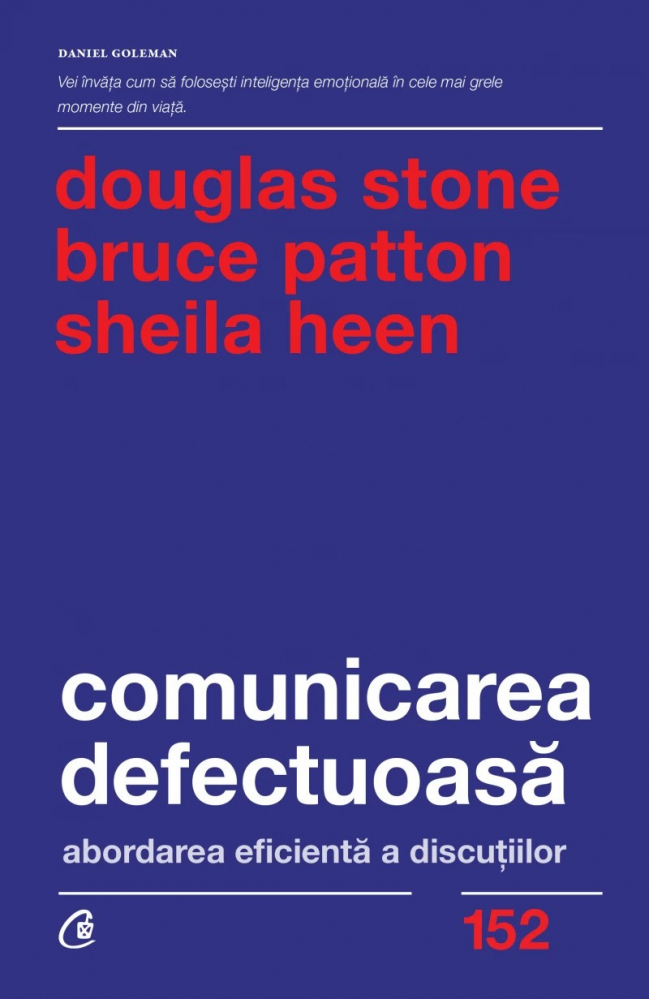 Comunicarea Defectuoasă. Abordarea Eficientă A Discuțiilor, Sheila Heen , Bruce Patton , Douglas Stone - Editura Curtea Veche [1]