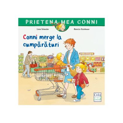 Conni Merge La Cumparaturi, Liane Schneider - Editura Casa [1]