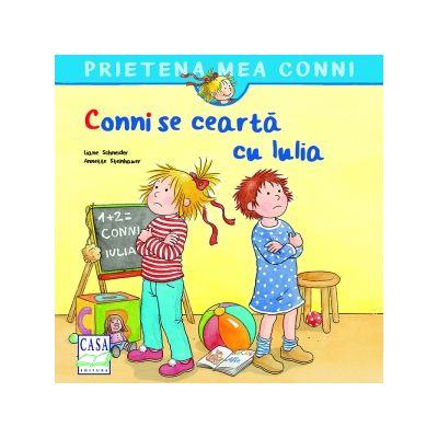 Conni Se Cearta Cu Iulia, Liane Schneider, Annette Steinhaue - Editura Casa [1]