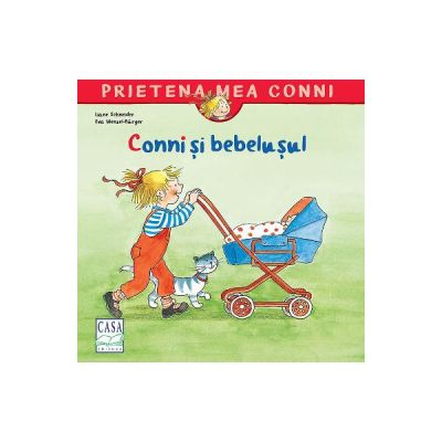 Conni Si Bebelusul, Liane Schneider, Eva Wenzel-Burger - Editura Casa [1]