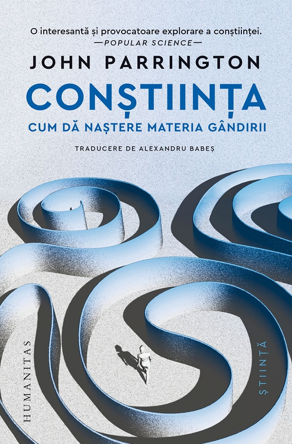 Constiinta.Cum Da Nastere Materia Gandirii, John Parrington - Editura Humanitas [1]