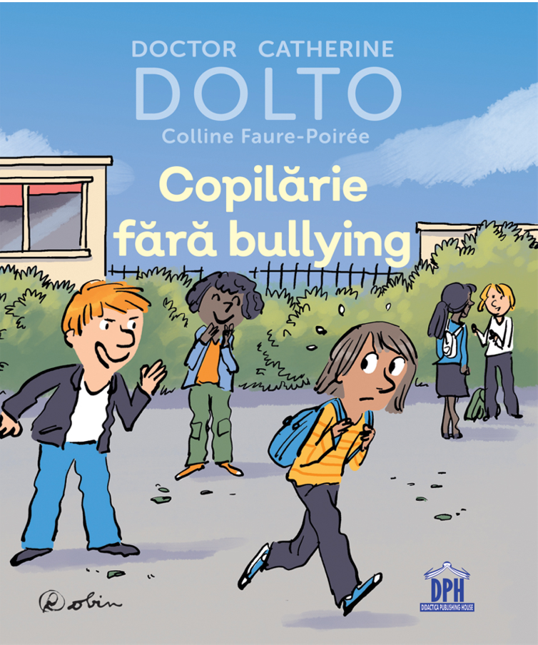 Copilarie Fara Bullying, Catherine Dolto - Editura DPH [1]