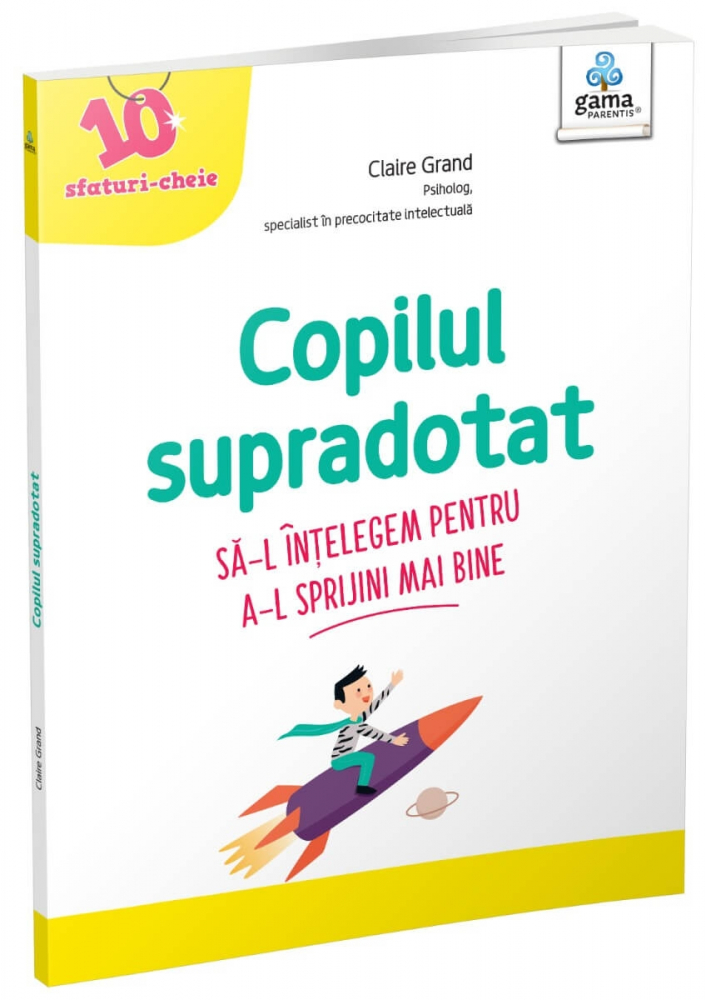 Copilul Supradotat, Claire Grand - Editura Gama [1]