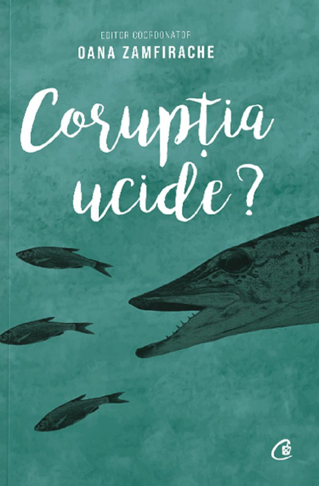 Coruptia Ucide, Oana Zamfirache - Editura Curtea Veche [1]