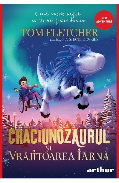 Craciunozaurul Si Vrajitoarea Iarna, Tom Fletcher - Editura Art [1]