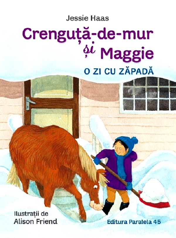 Crenguta-De-Mur Si Maggie. O Zi Cu Zapada, Jessie Haas - Editura Paralela 45 [1]