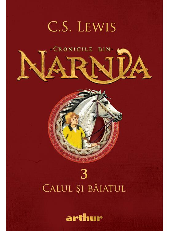 Cronicile Din Narnia 3>  Calul Si Baiatul, C.S. Lewis - Editura Art [1]