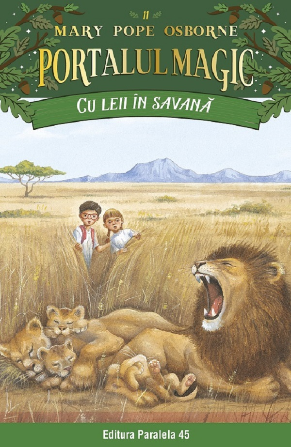 Cu Leii In Savana. Portalul Magic Nr. 11. Ed. 4, Mary Pope Osborne - Editura Paralela 45 [1]