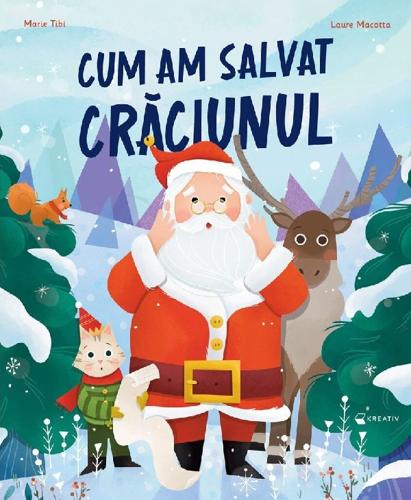Cum Am Salvat Craciunul, Laure Macotta, Marie Tibi - Editura Kreativ [1]