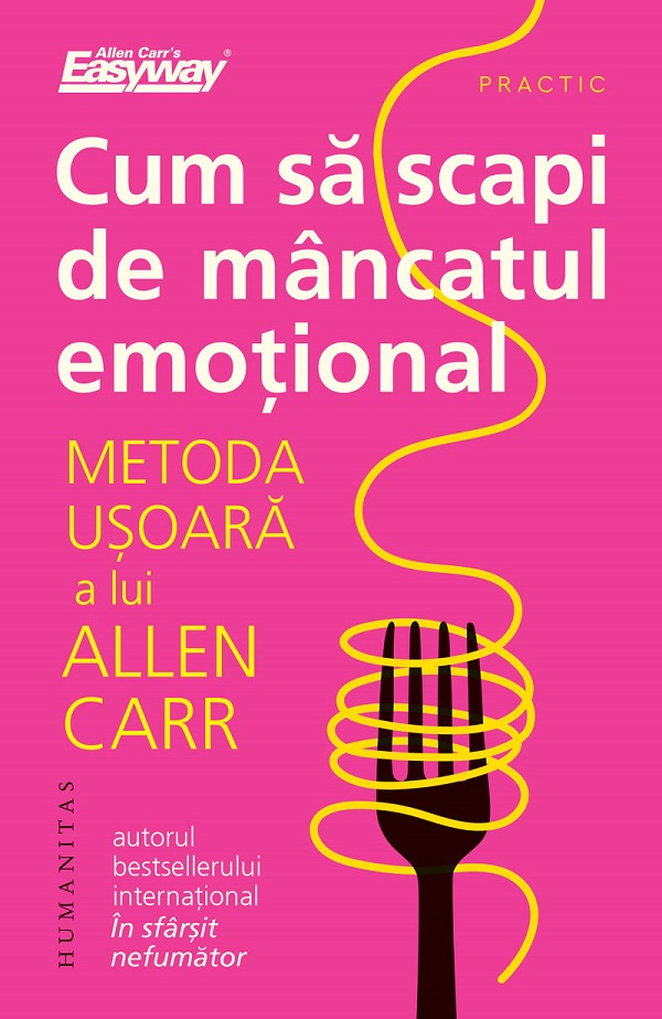 Cum Sa Scapi De Mancatul Emotional, Allen Carr - Editura Humanitas [1]