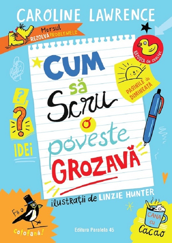 Cum Sa Scrii O Poveste Grozava, Caroline Lawrence - Editura Paralela 45 [1]